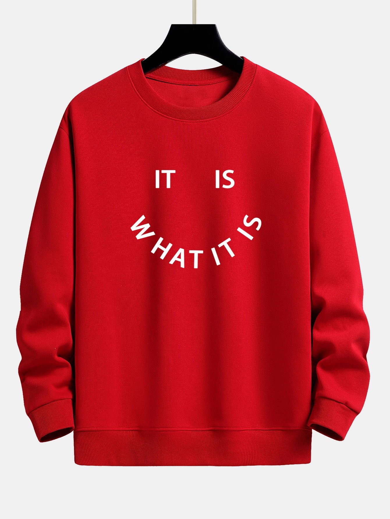It Is What It Is Relaxed Fit Sweatshirt