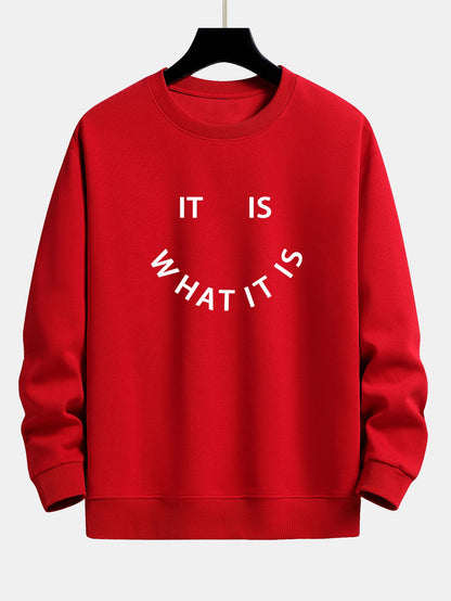 It Is What It Is Relaxed Fit Sweatshirt