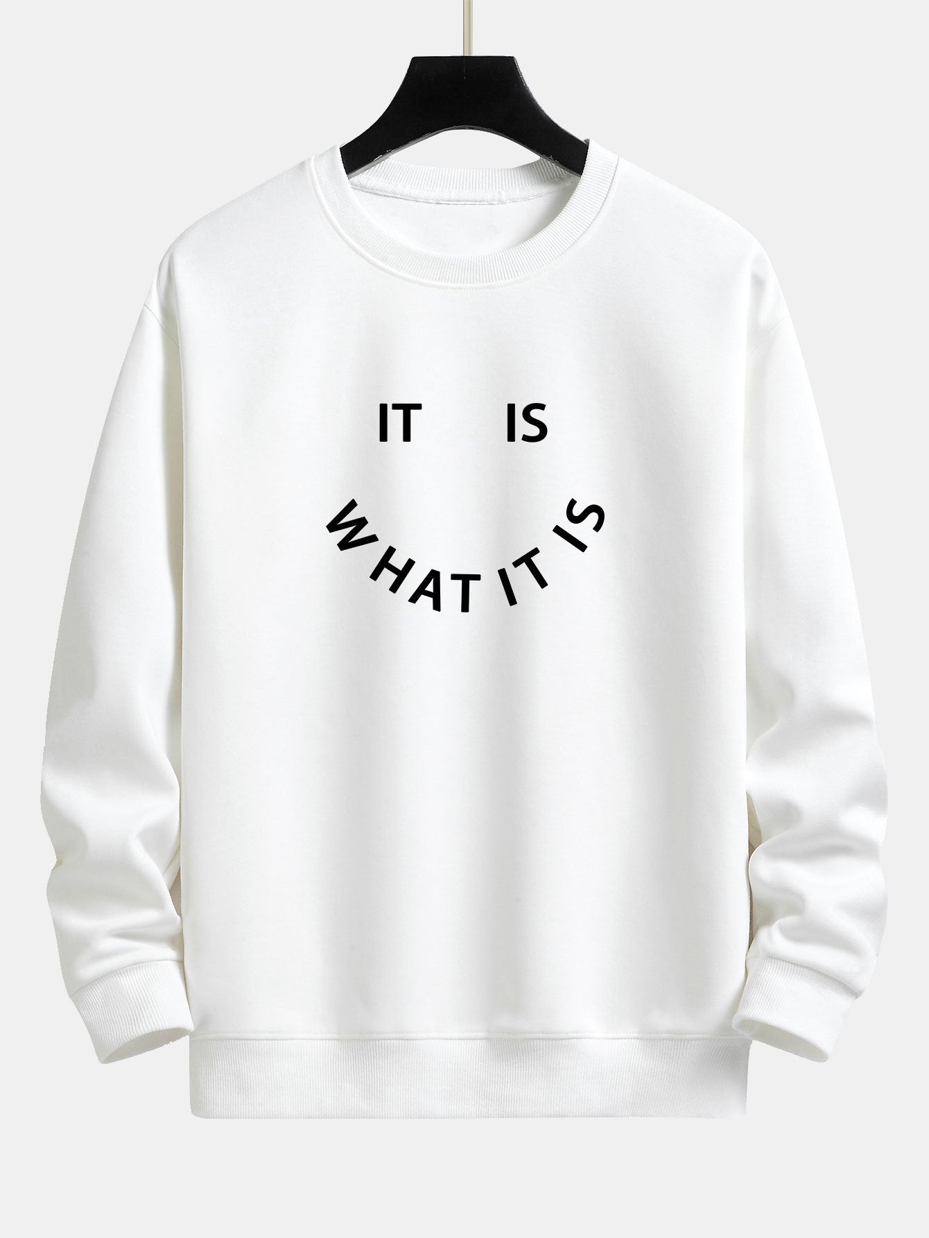 It Is What It Is Relaxed Fit Sweatshirt