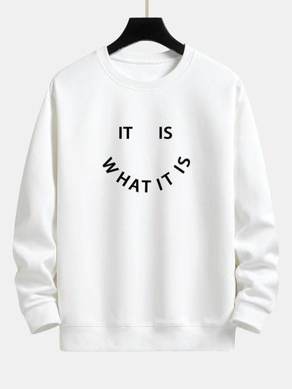 It Is What It Is Relaxed Fit Sweatshirt