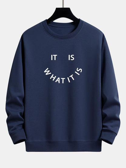 It Is What It Is Relaxed Fit Sweatshirt