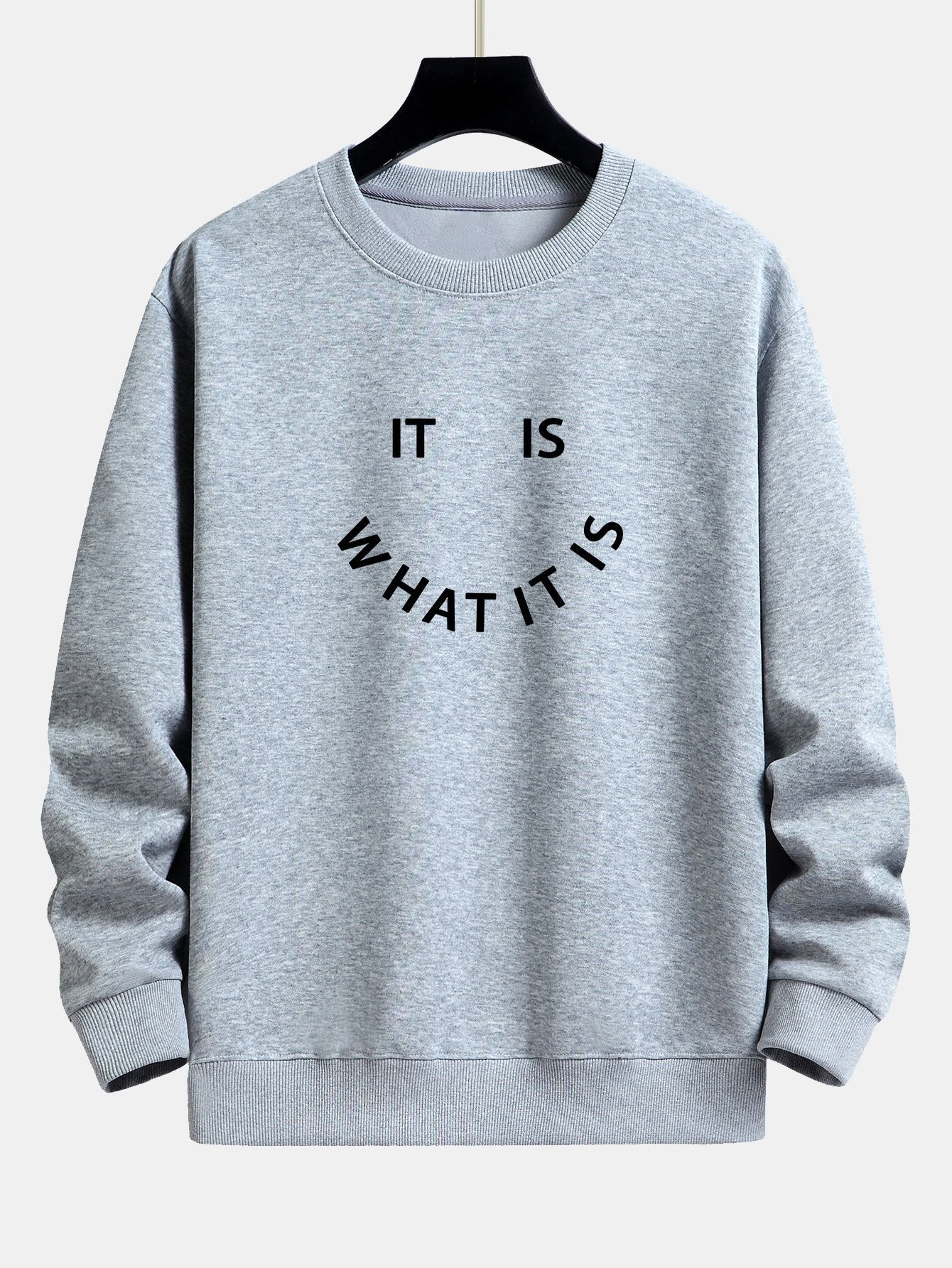 It Is What It Is Relaxed Fit Sweatshirt