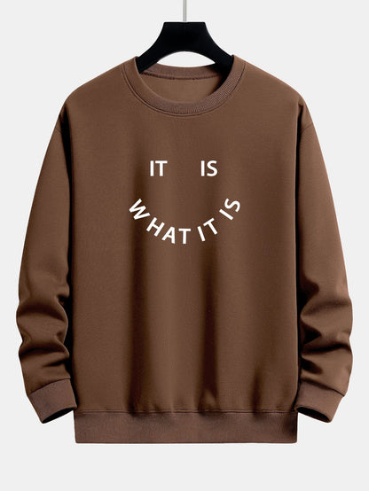 It Is What It Is Relaxed Fit Sweatshirt