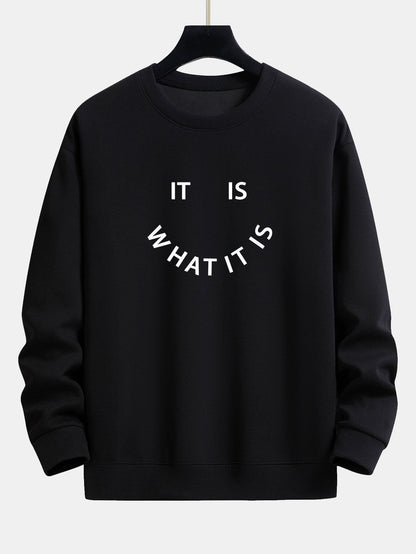It Is What It Is Relaxed Fit Sweatshirt