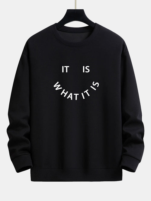 It Is What It Is Relaxed Fit Sweatshirt